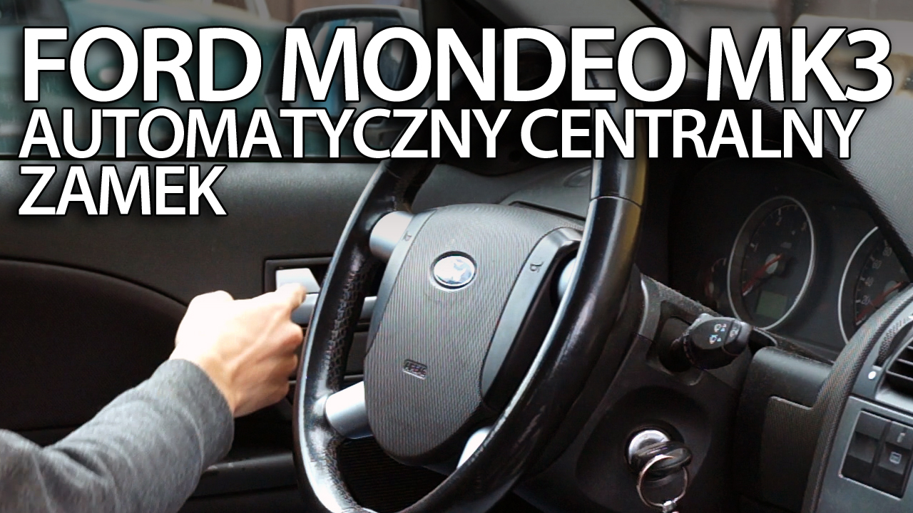 Automatyczny centralny zamek Ford Mondeo MK3