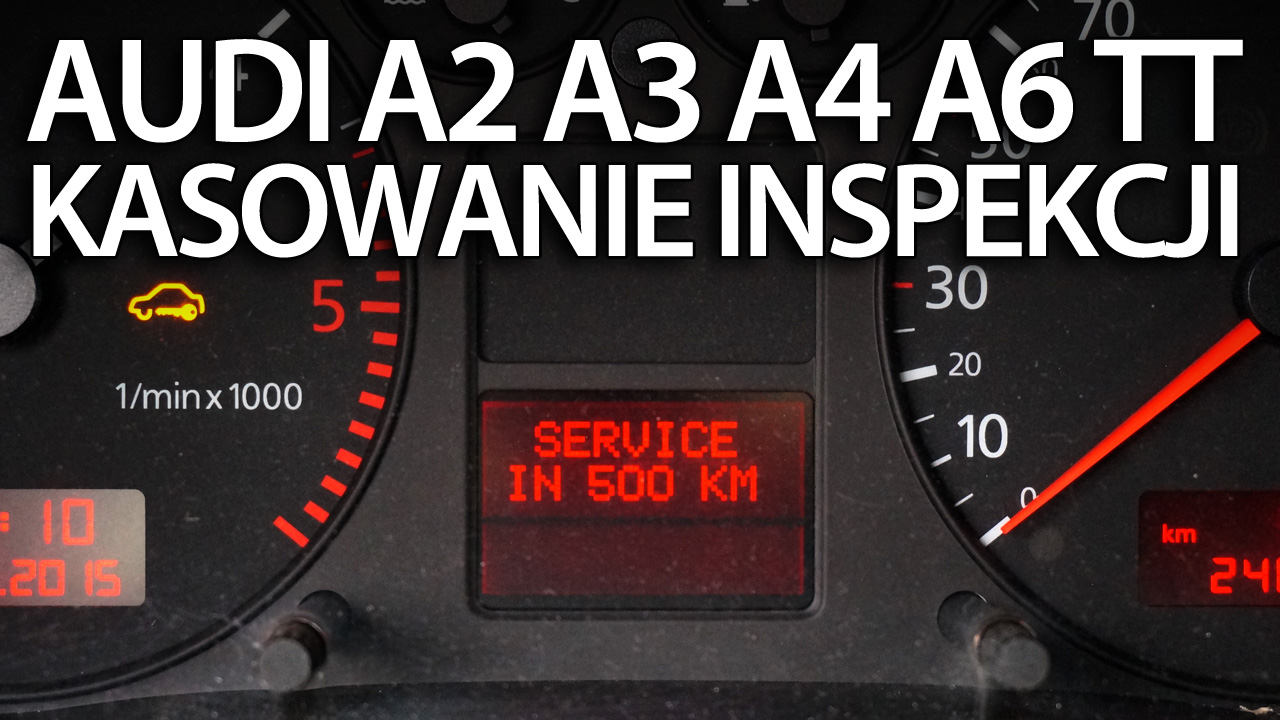 Kasowanie inspekcji audi A2, A3 8L, A4 B6, A6 C4, TT po roku 2000