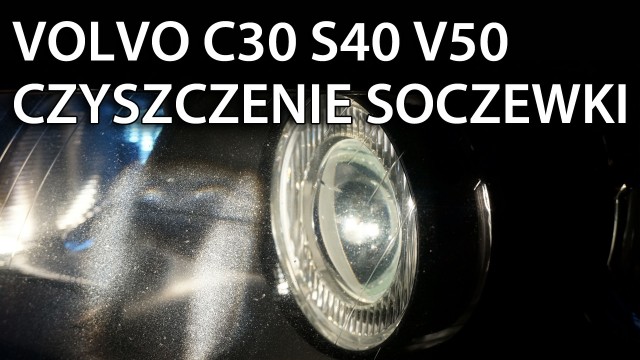 Demontaż i czyszczenie soczewki Volvo V50, S40, C30, C70