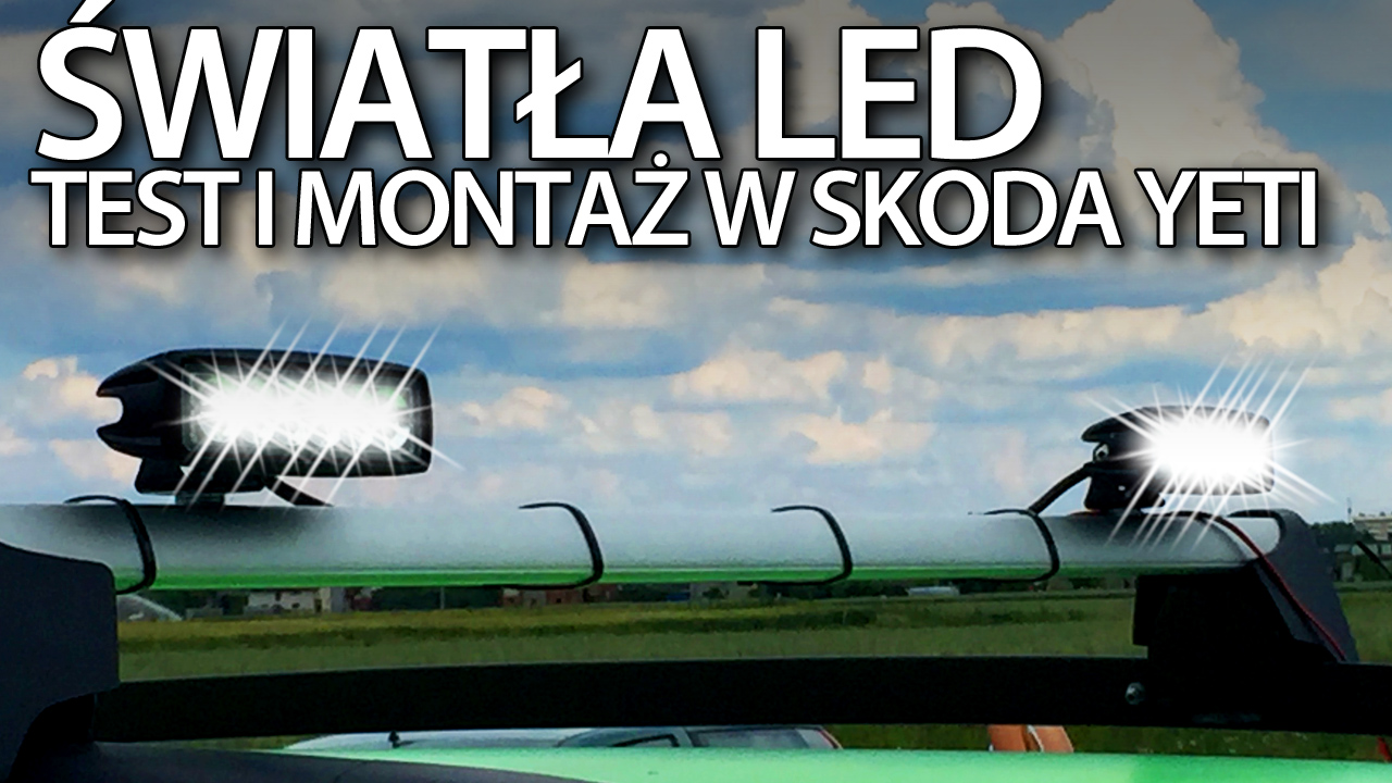 Test dodatkowej 18W lampy LED w Skoda Yeti